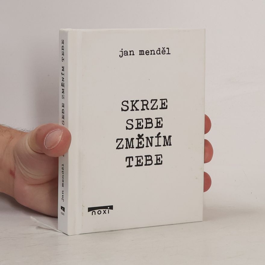 Jan Menděl Skrze sebe změním tebe