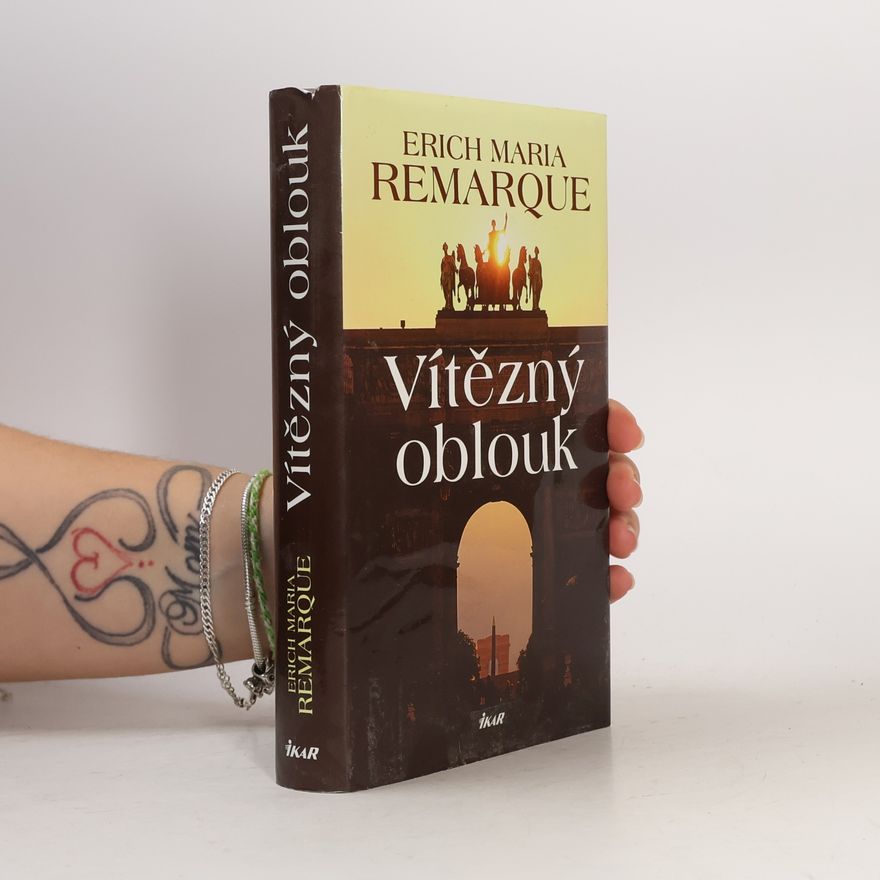 Erich Maria Remarque Vítězný oblouk