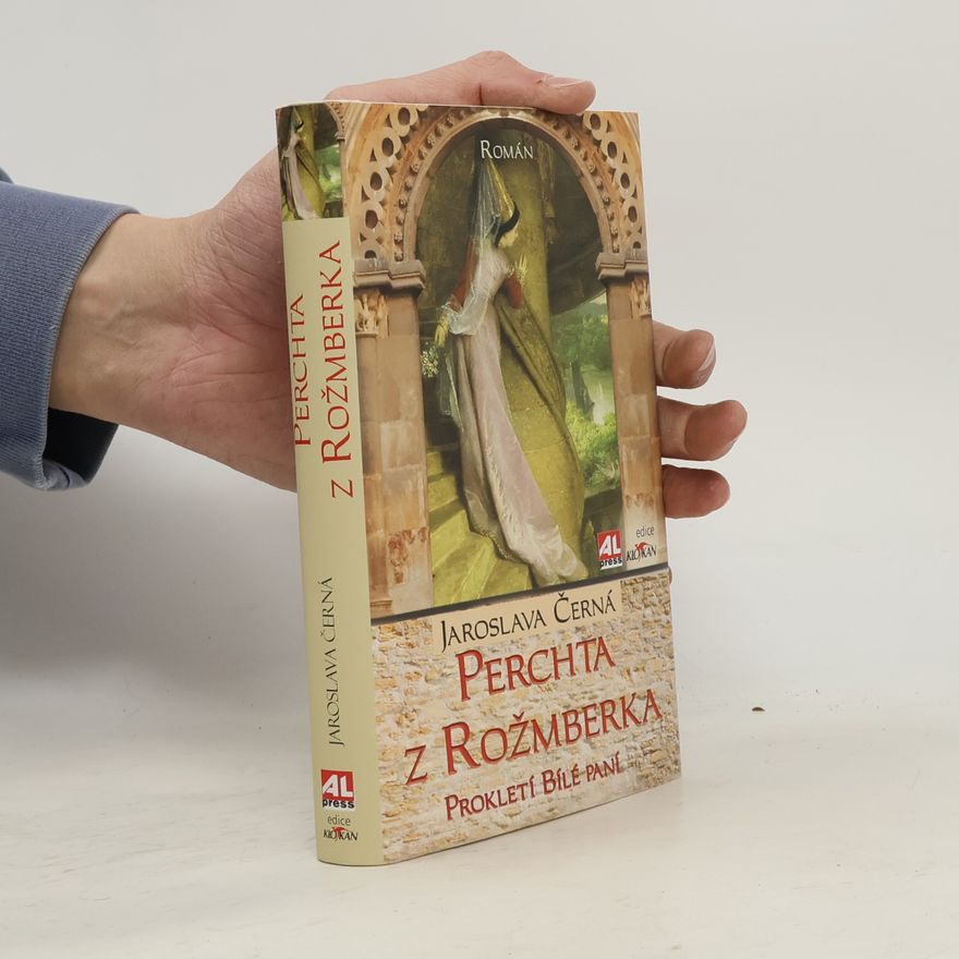 Jaroslava Černá Perchta z Rožmberka - prokletí Bílé paní