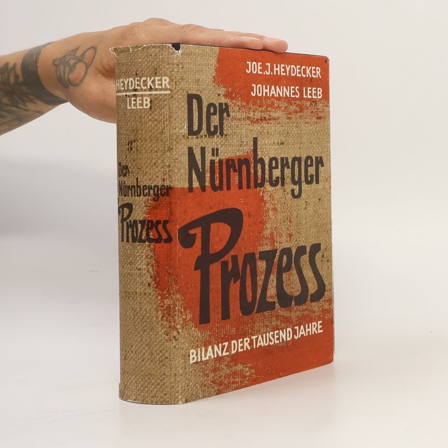 Joe J. Heydecker Der Nürnberger Prozess - Bilanz der Tausend Jahre