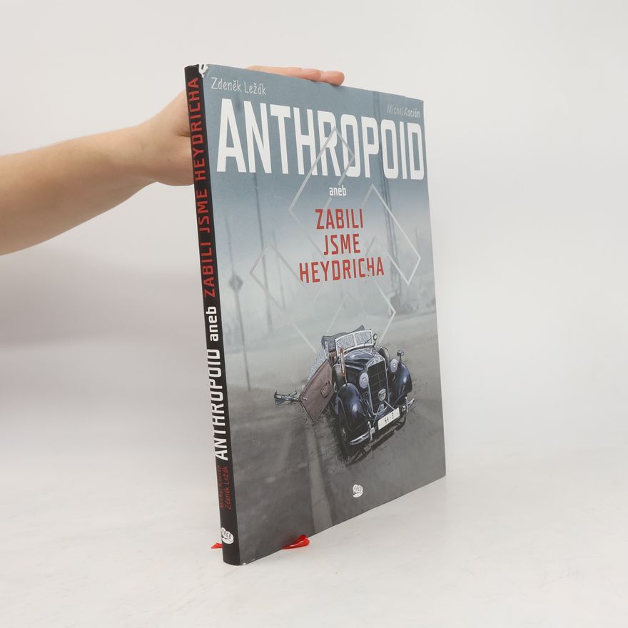 Zdeněk Ležák Anthropoid aneb zabili jsme Heydricha