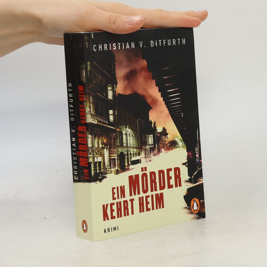 Christian v. Ditfurth Ein Mörder kehrt heim
