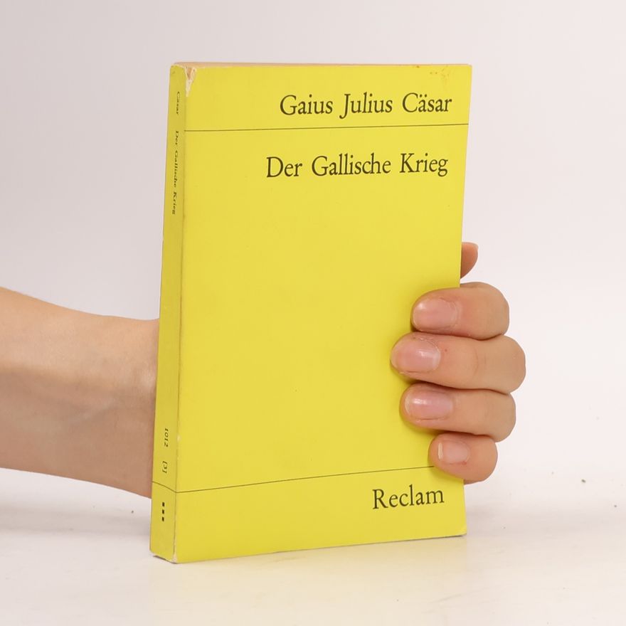 Gaius Iulius Caesar Der Gallische krieg