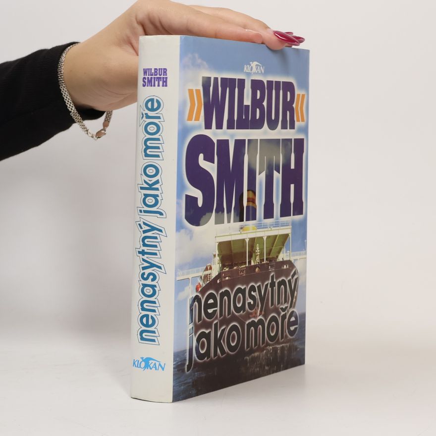 Wilbur Smith Nenasytný jako moře