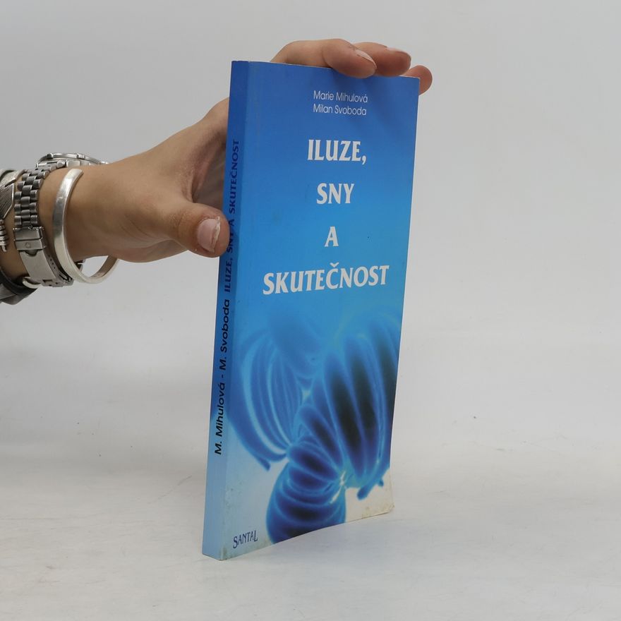 M. Mihulová Iluze, sny a skutečnost