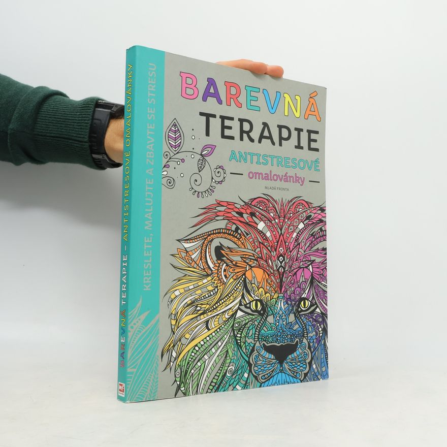 Collectif d'auteurs Barevná terapie : antistresové omalovánky