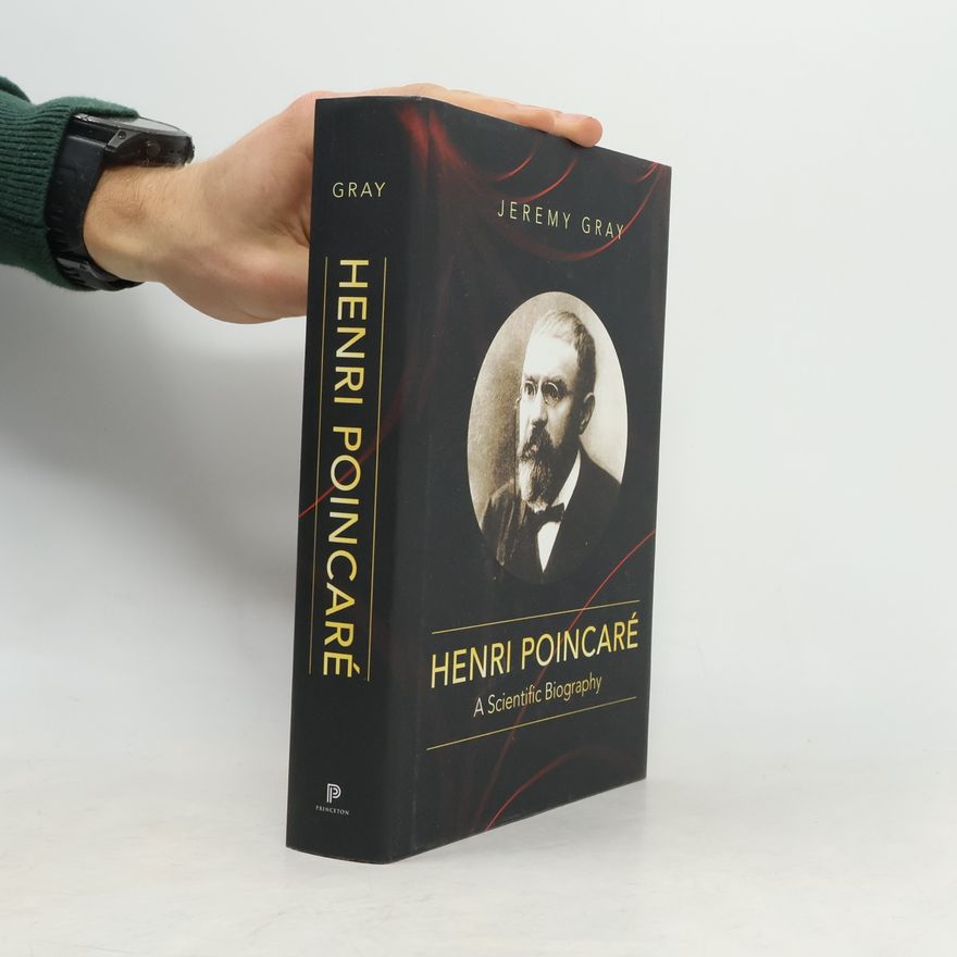 Jeremy Gray Henri Poincaré