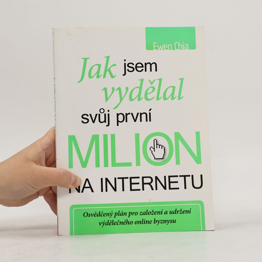Ewen Chia Jak jsem vydělal svůj první milion na internetu