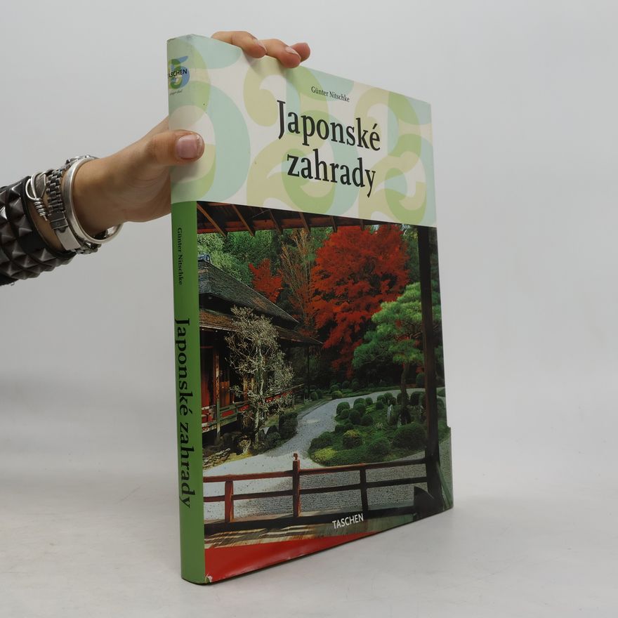Gunter Nitschke Japonské zahrady : pravý úhel a přírodní forma