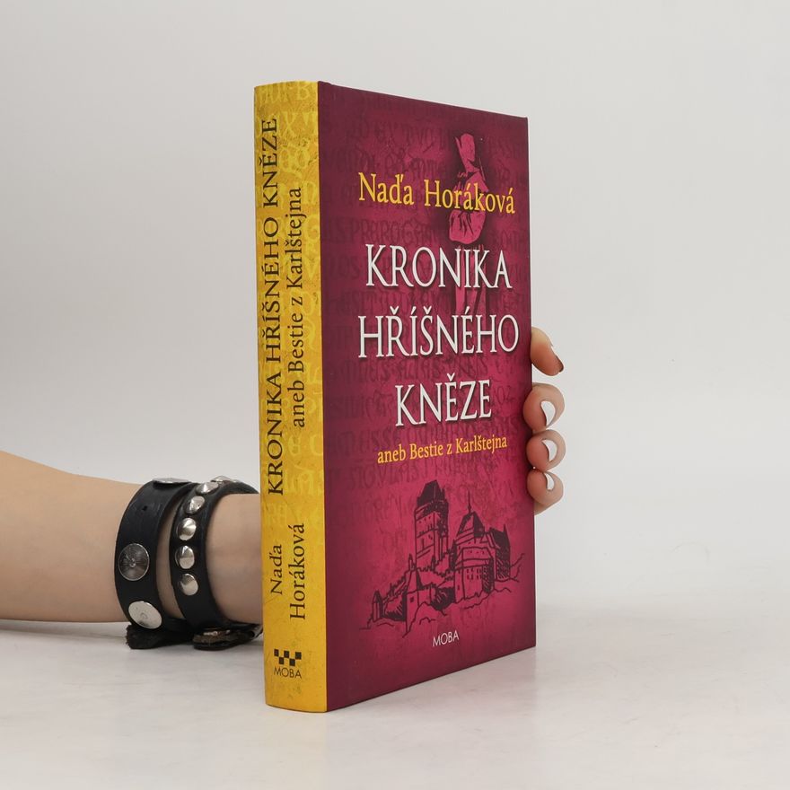 Naďa Horáková Kronika hříšného kněze, aneb, Bestie z Karlštejna