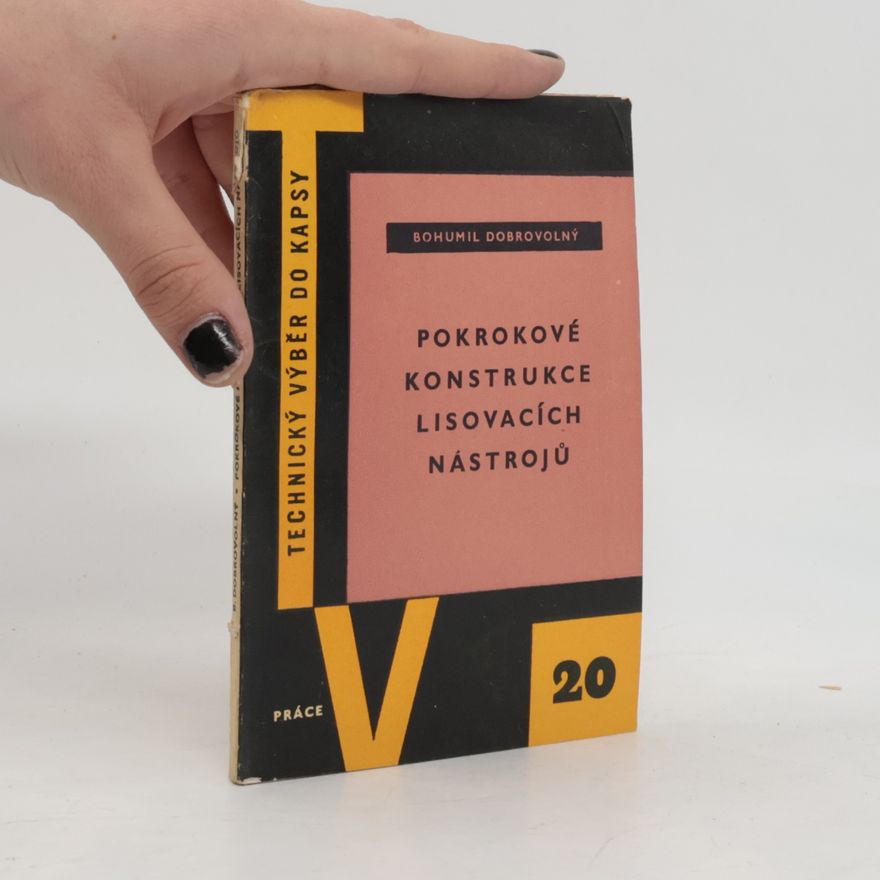 Bohumil Dobrovolný Pokrokové konstrukce lisovacích nástrojů