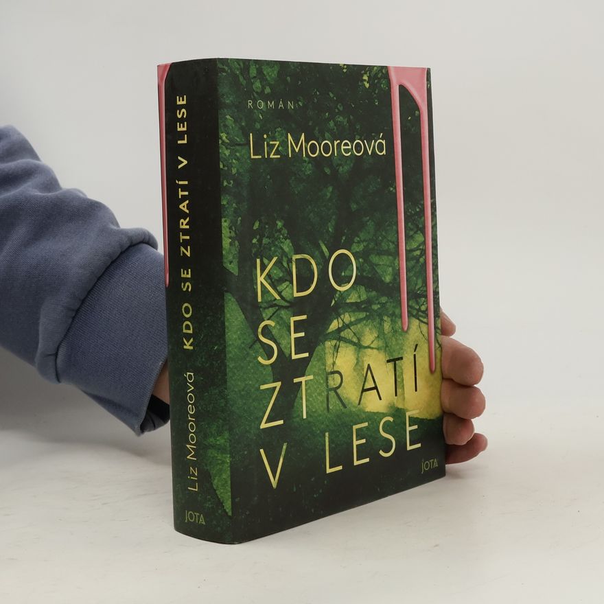 Liz Moore Kdo se ztratí v lese