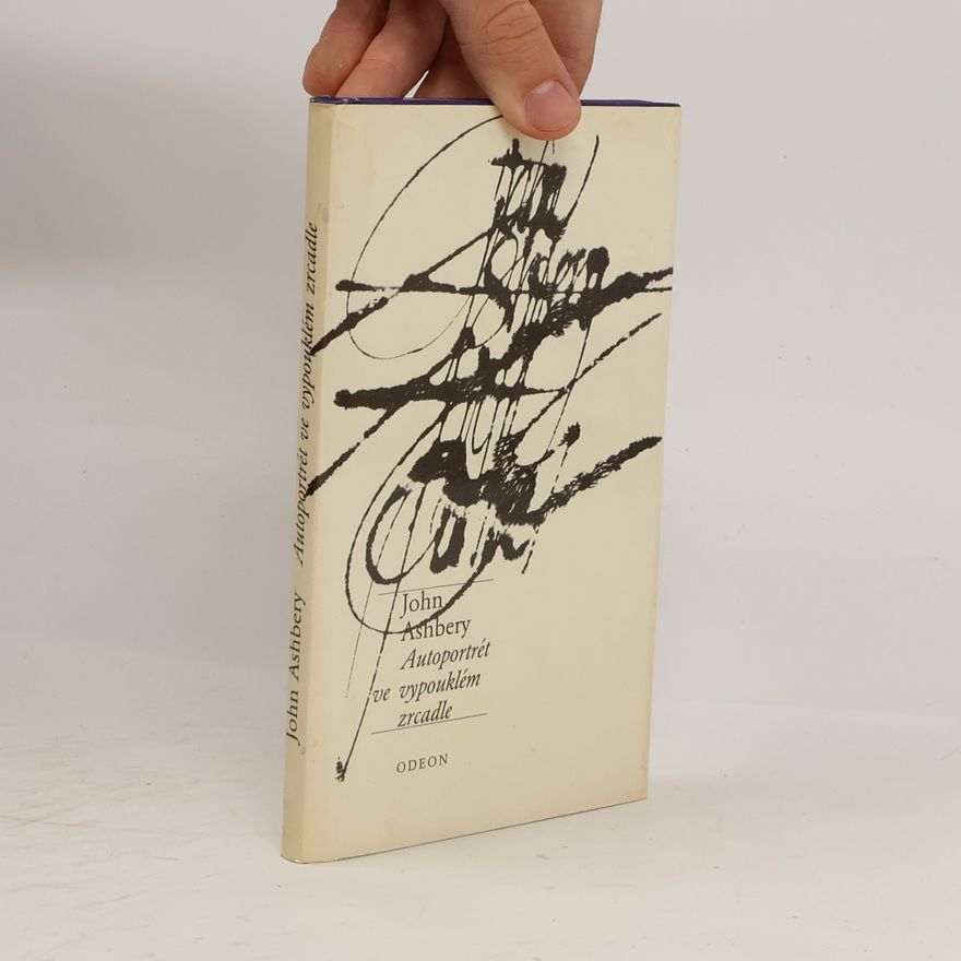 John Ashbery Autoportrét ve vypouklém zrcadle