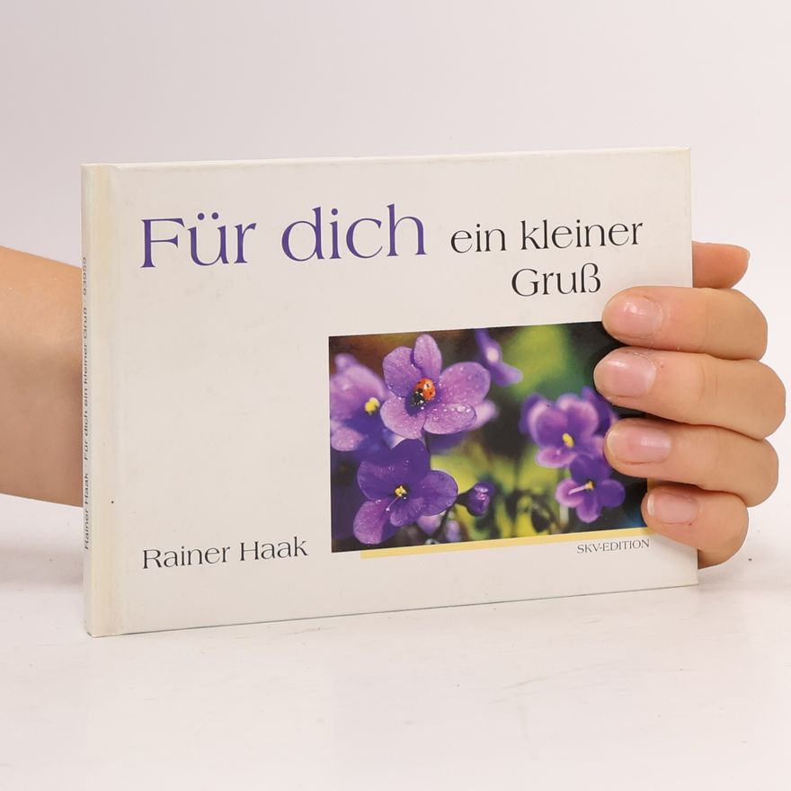 Rainer Haak Für dich. Ein kleiner Gruss.