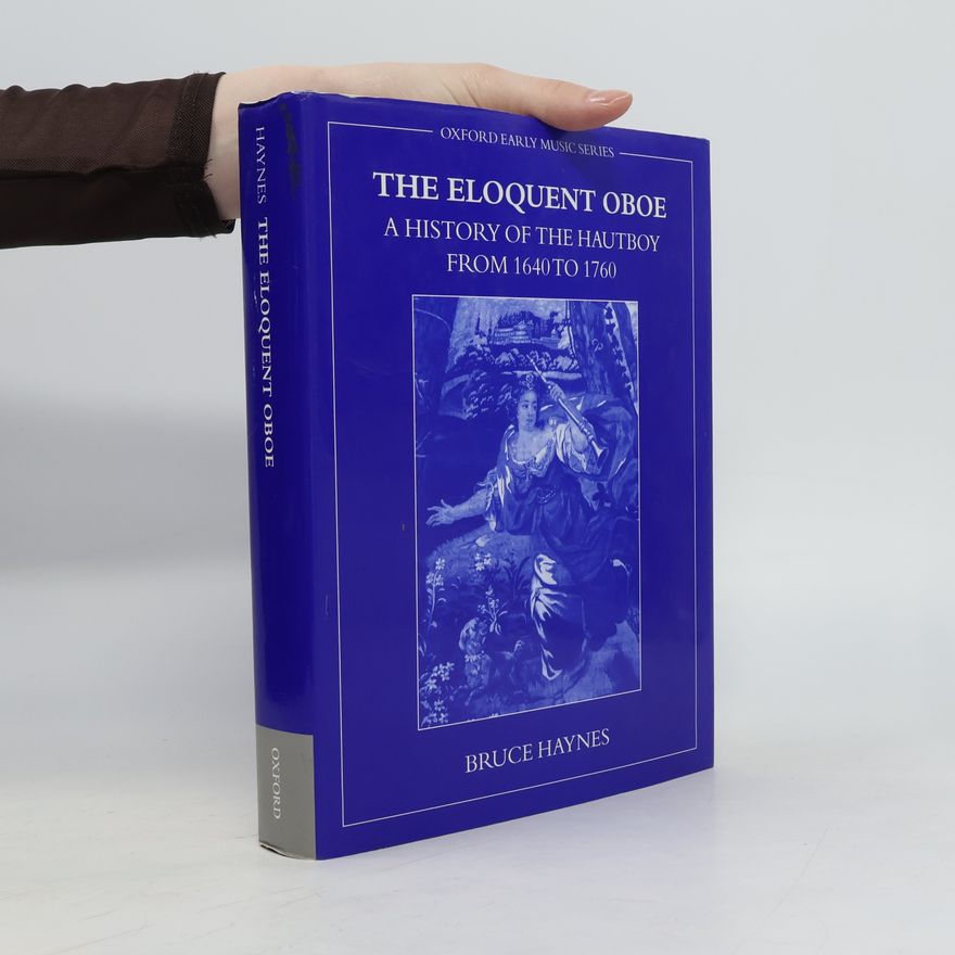 Bruce Haynes Oxford Early Music Series: The Eloquent Oboe