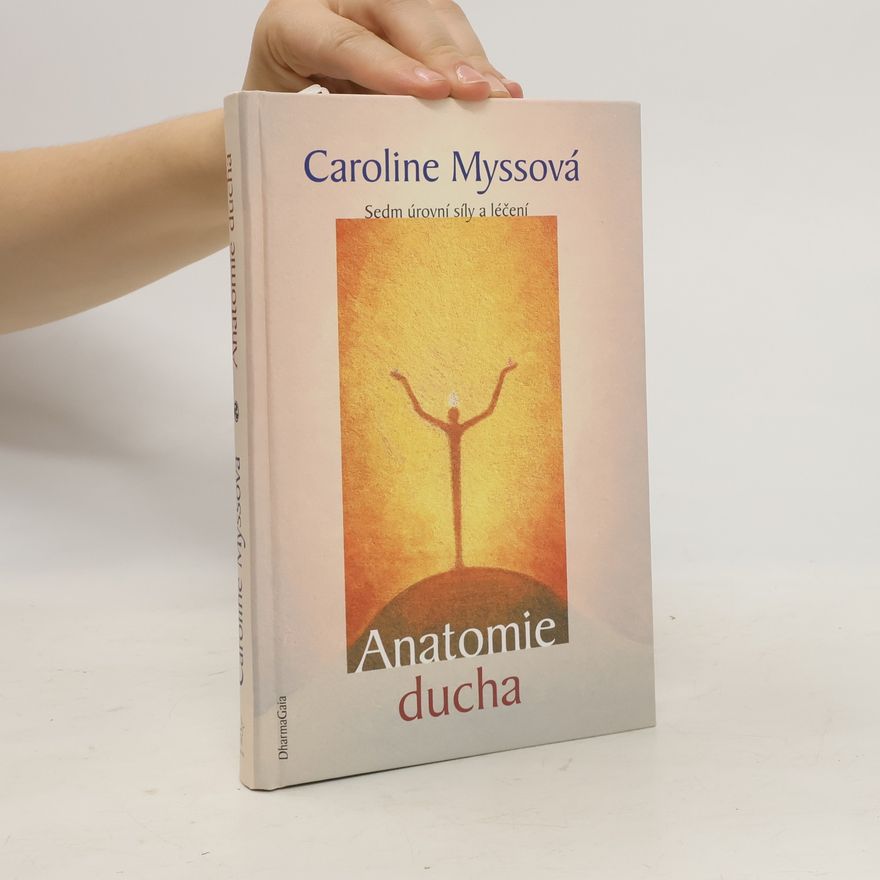 Caroline Myss Anatomie ducha