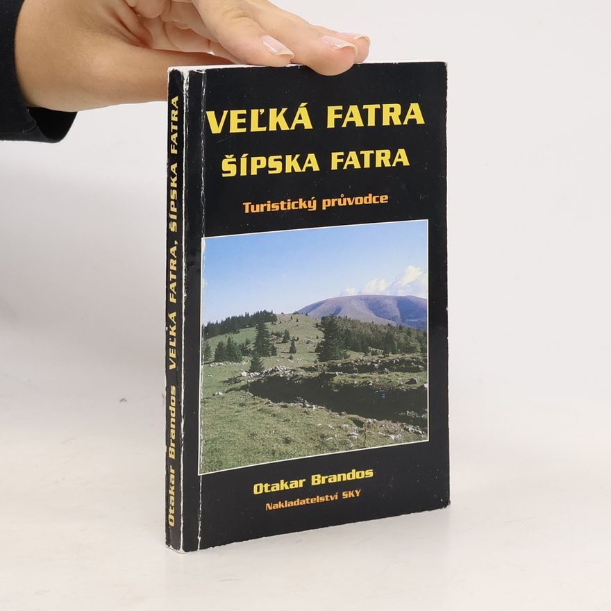 Otakar Brandos Veľká Fatra - Šípska Fatra: turistický průvodce