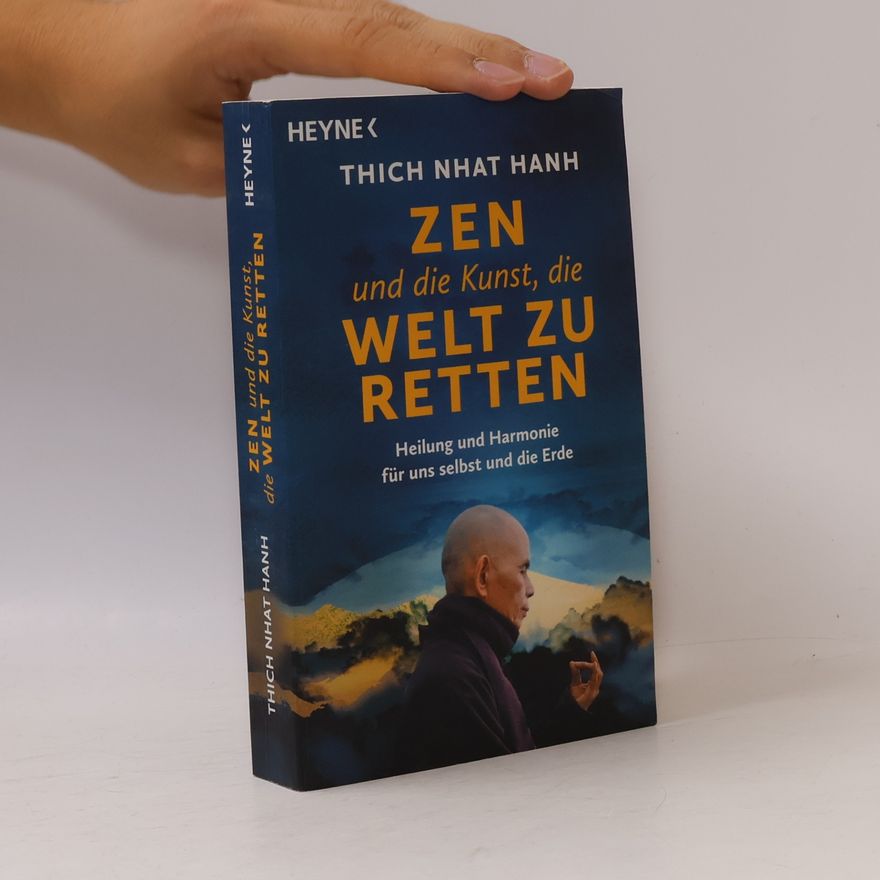 Thích Nhất Hạnh Zen und die Kunst, die Welt zu retten