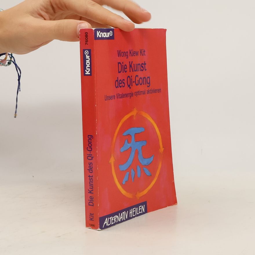 Kiew Kit Wong Alternativ Heilen: Die Kunst des Qi-gong