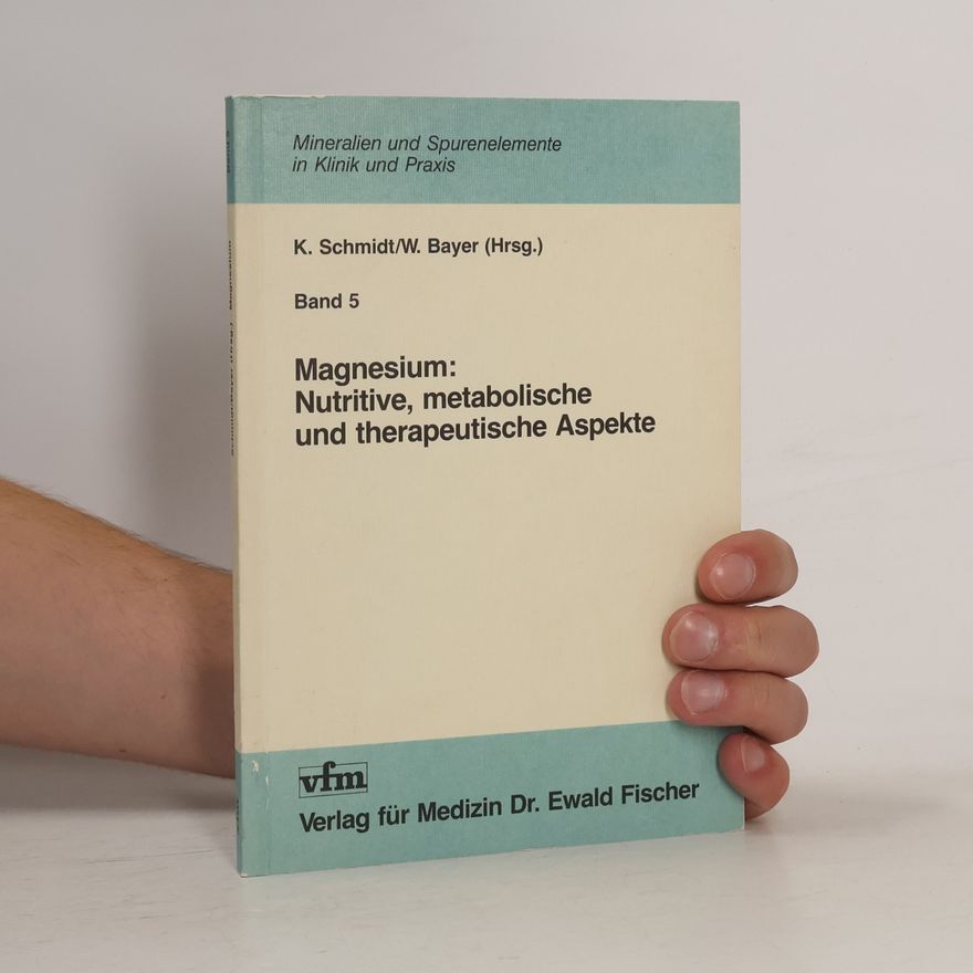 W. Bayer Magnesium: Nutritive, metabolische und therapeutische Aspekte