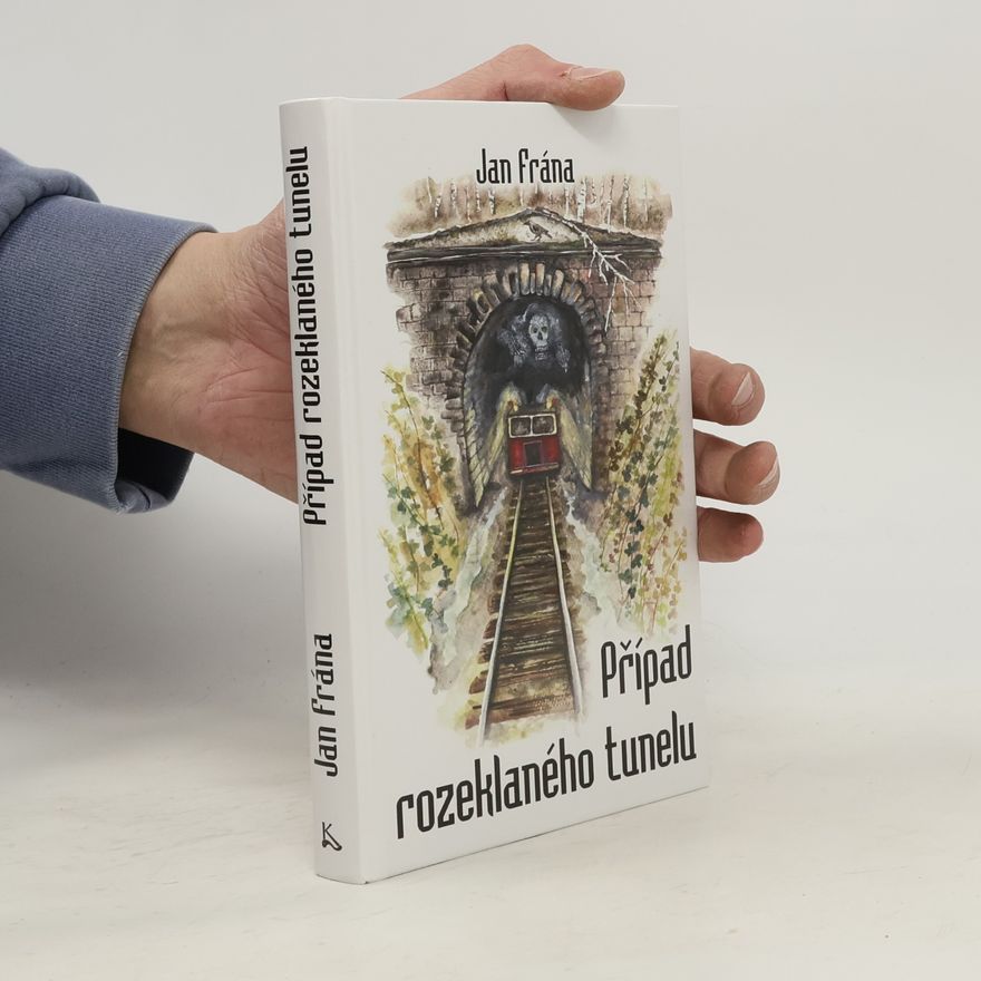 Jan Frána Případ rozeklaného tunelu