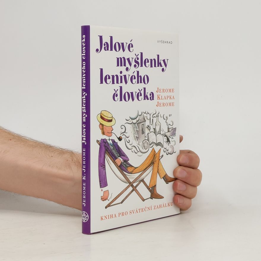 Jerome Klapka Jerome Jalové myšlenky lenivého člověka