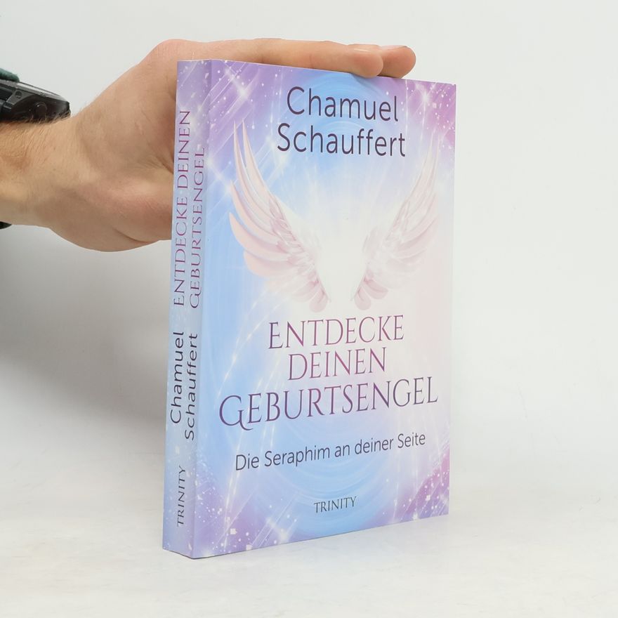 Chamuel Schauffert Entdecke deinen Geburtsengel