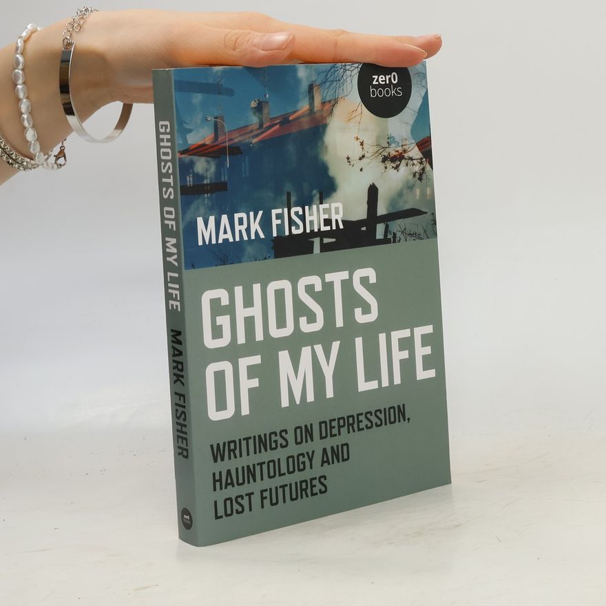 Mark Fisher Ghosts of My Life