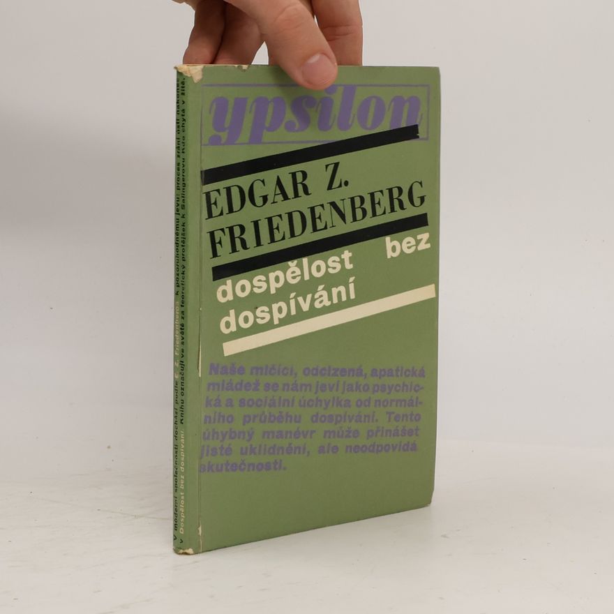 Edgar Z. Friedenberg Dospělost bez dospívání