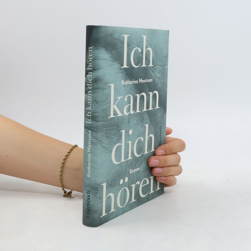 Katharina Mevissen Ich kann dich hören
