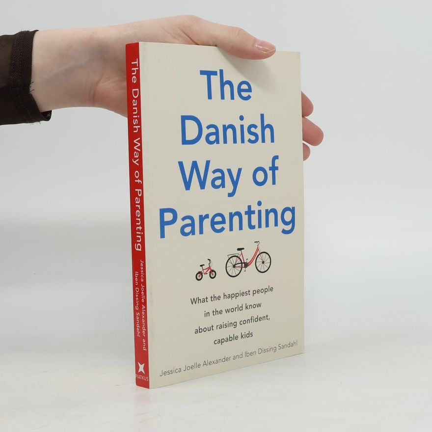Jessica Joelle Alexander The Danish way of parenting