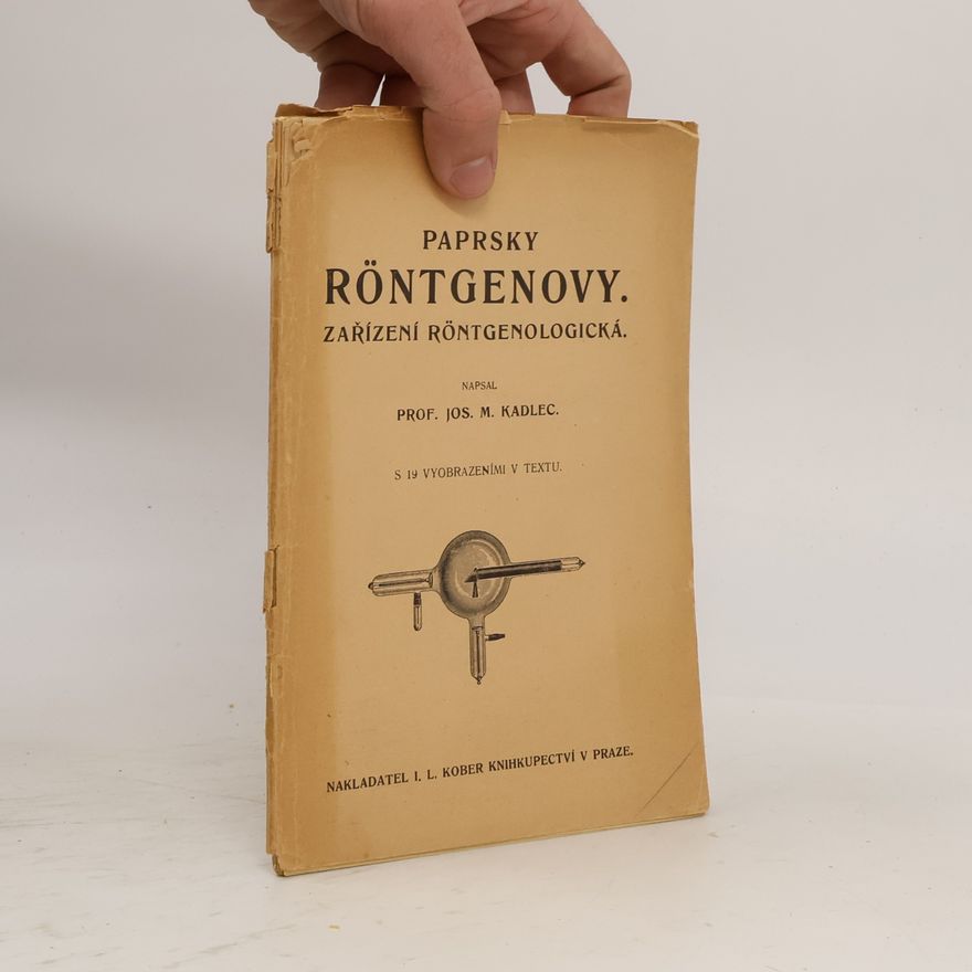 Jos. M. Kadlec Paprsky Röntgenovy