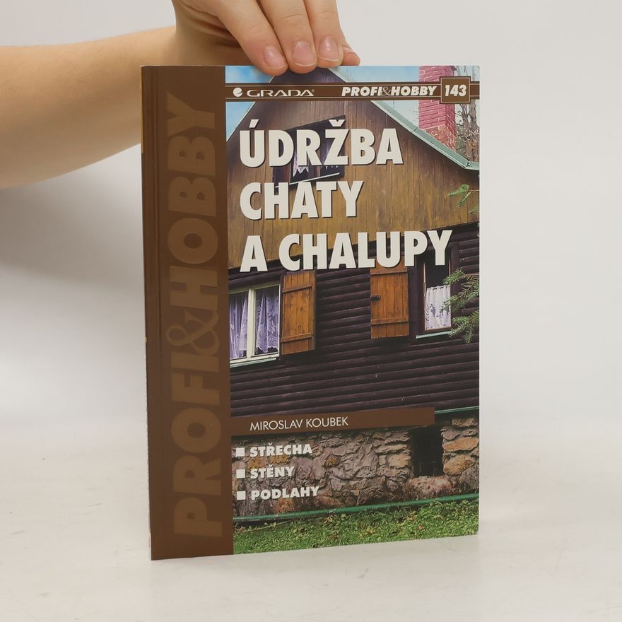 Miroslav Koubek Údržba chaty a chalupy