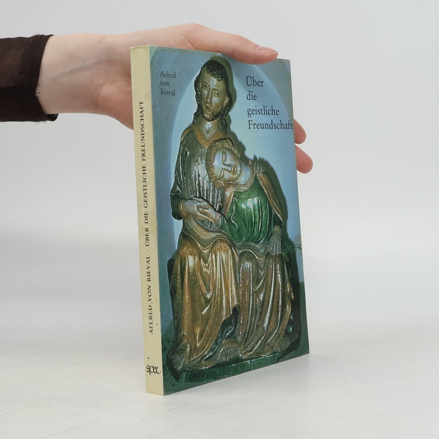 Aelred of Rievaulx Occidens: Über die geistliche Freundschaft