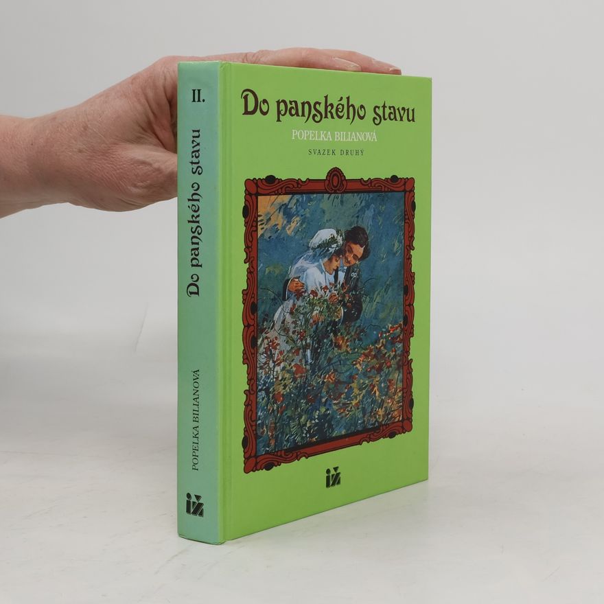 Popelka Biliánová Do panského stavu. Svazek druhý