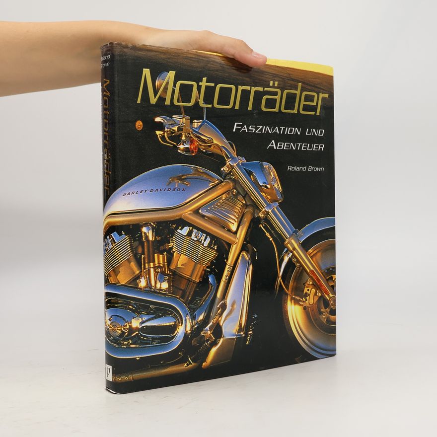 Roland Brown Motorräder. Faszination und Abenteuer