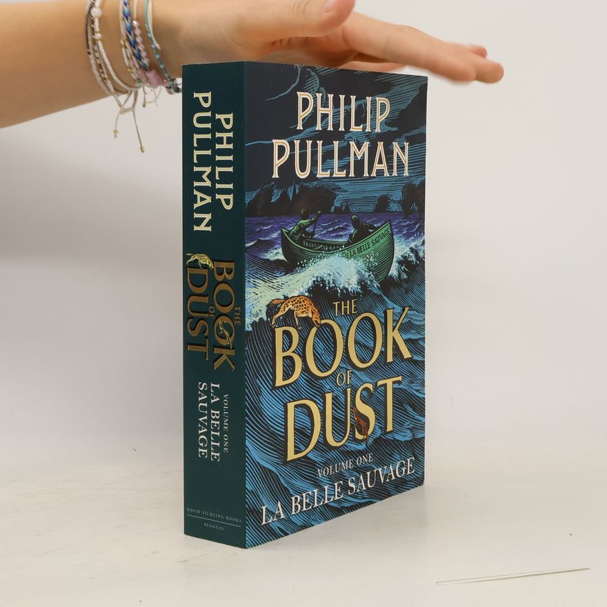 Philip Pullman The book of dust. Volume one, La belle sauvage