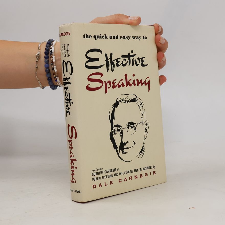 Dale Carnegie The Quick and Easy Way to Effective Speaking