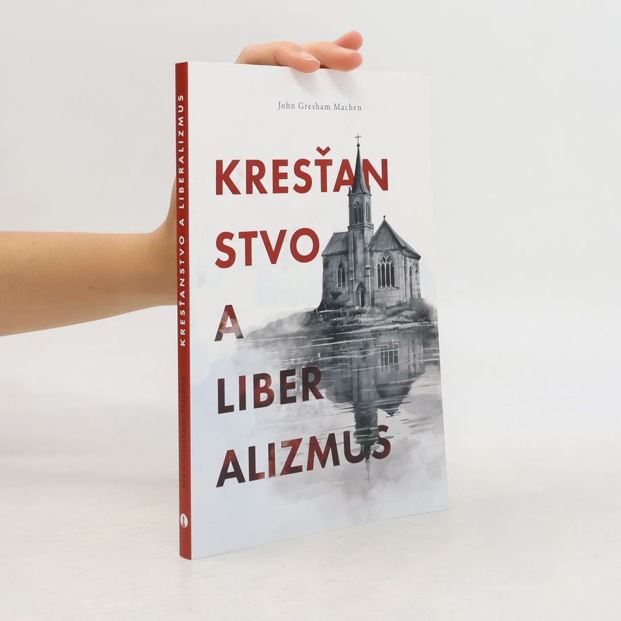 John Gresham Machen Krešťanstvo a liberalizmus