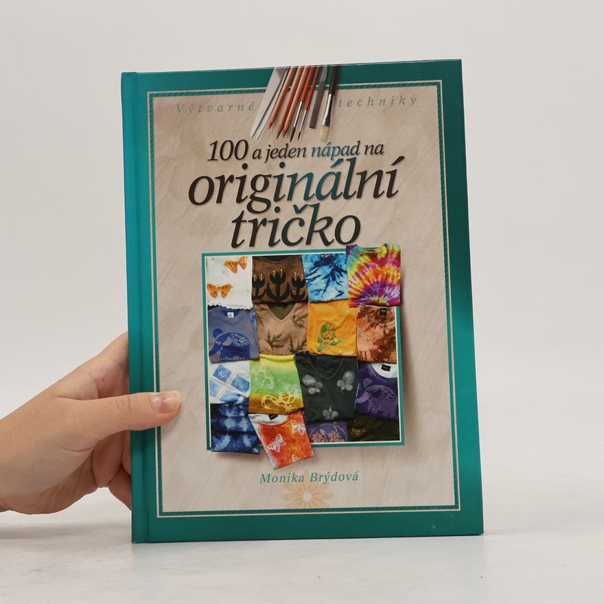 Monika Brýdová 100 a jeden nápad na originální tričko
