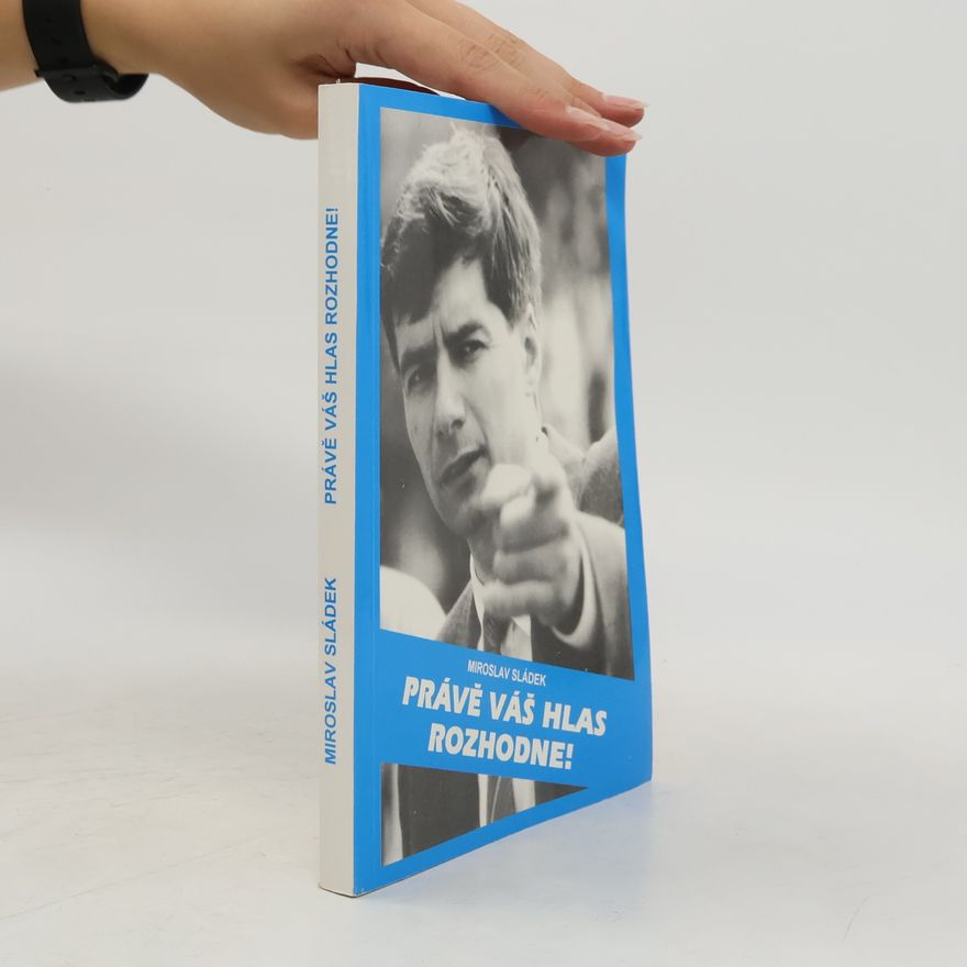 Miroslav Sládek Právě váš hlas rozhodne!