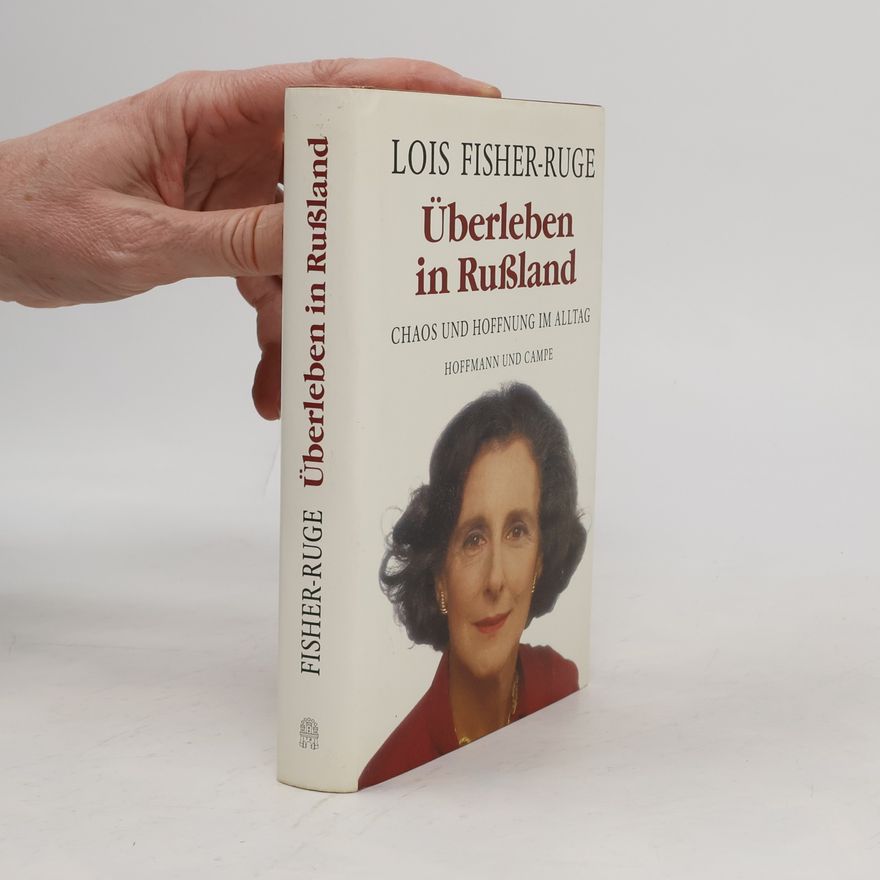 Lois Fisher-Ruge Überleben in Russland