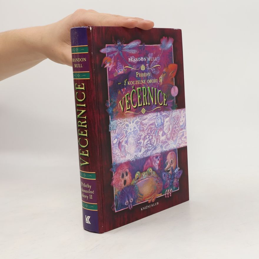 Brandon Mull Příběhy z kouzelné obory II: Večernice