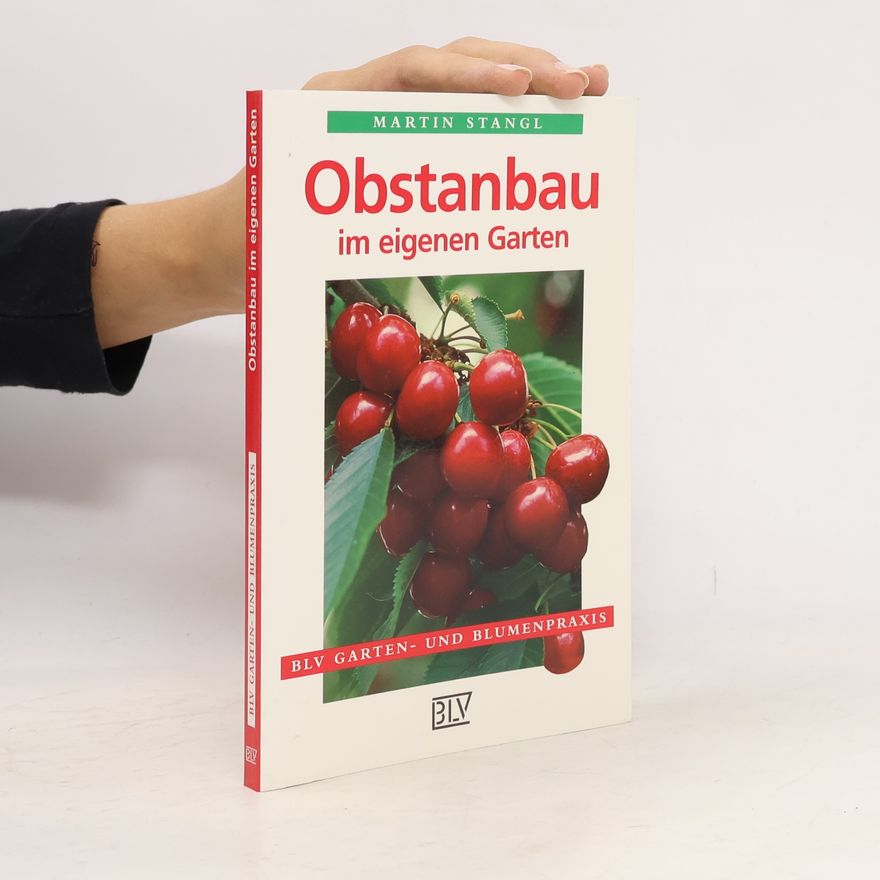 Martin Stangl Obstanbau im eigenen Garten