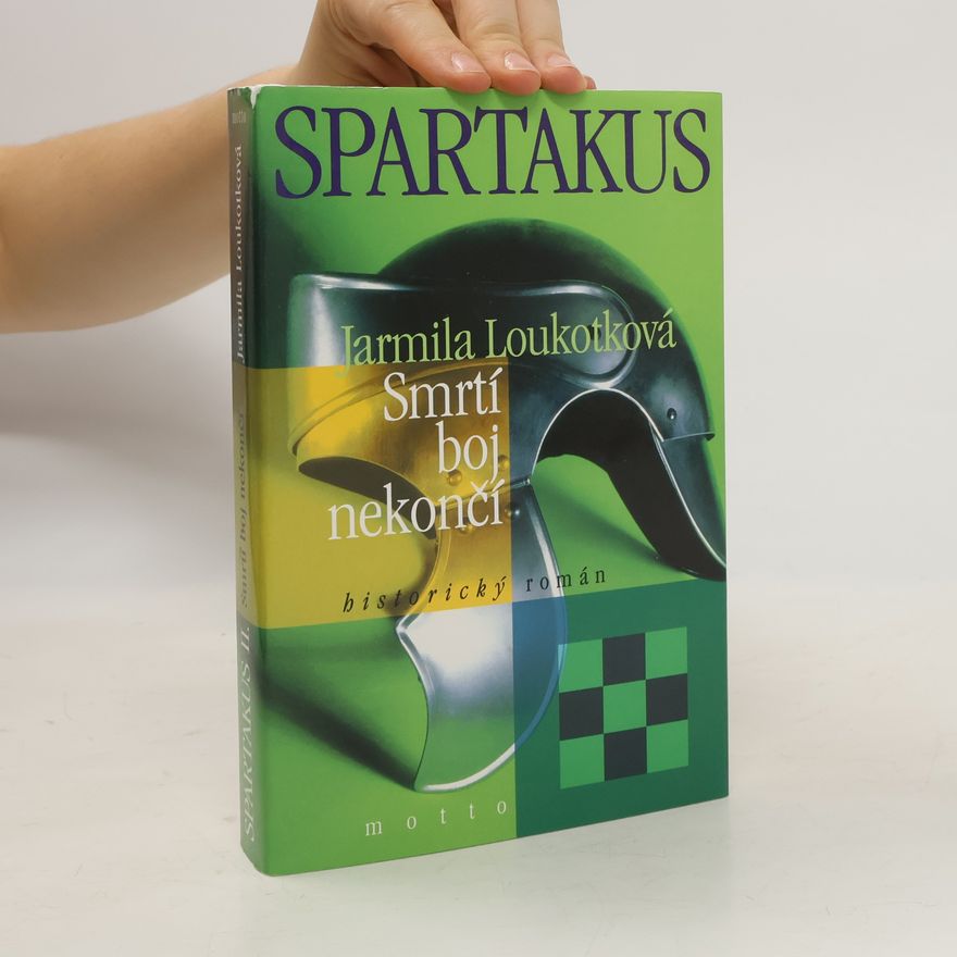 Jarmila Loukotková Spartakus : historický román. II., Smrtí boj nekončí