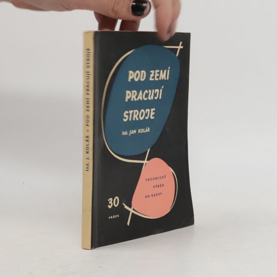 Jan Kolář Pod zemí pracují stroje