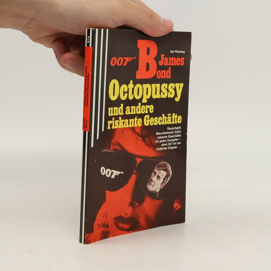 Ian Fleming 007 James Bond. Octopussy und andere riskante Geschäfte