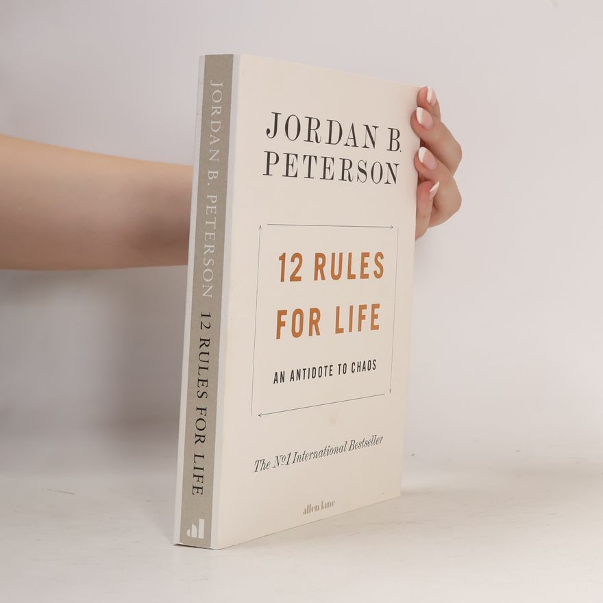 Jordan Peterson 12 rules for life. An antidote to chaos