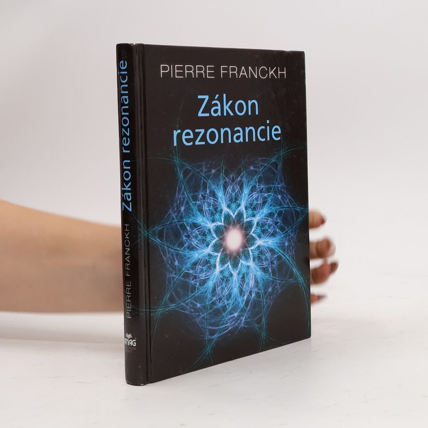 Pierre Franckh Zákon rezonancie
