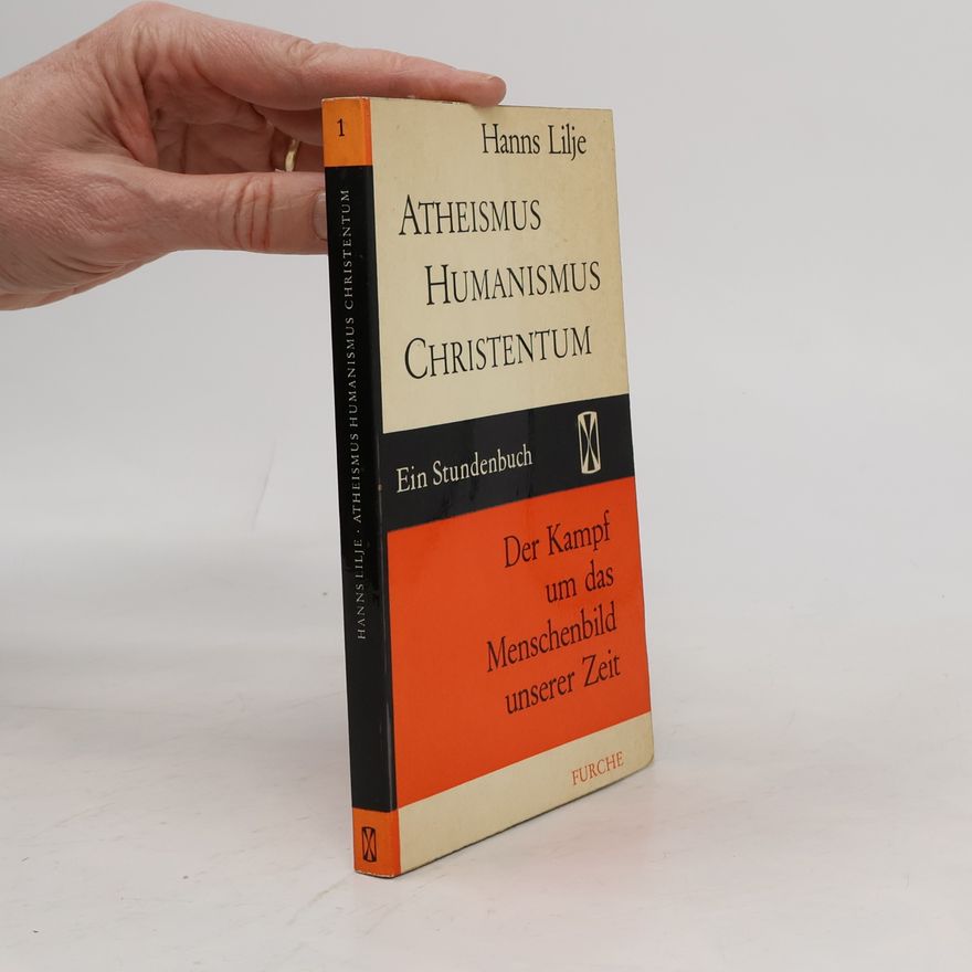 Hanns Lilje Atheismus, Humanismus, Christentum